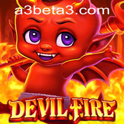 Exploring the Thrills and Intricacies of DevilFire: A3 Bet and Beyond